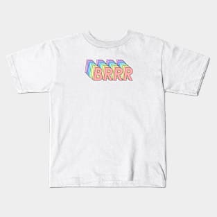 BRRR Kids T-Shirt